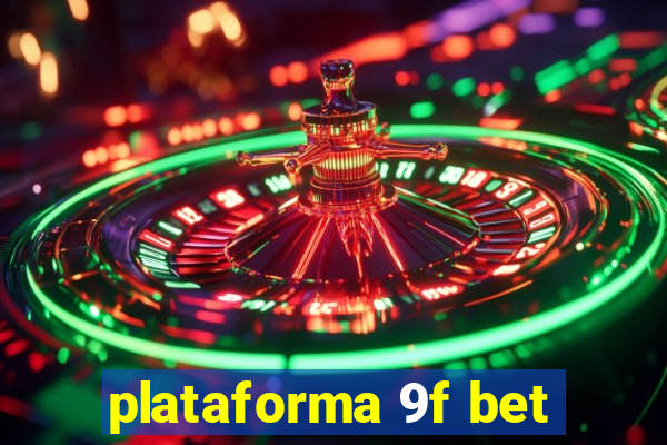 plataforma 9f bet